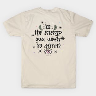 Be The Energy You Wish To Attract [blk] T-Shirt